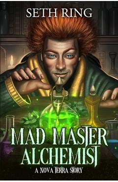 Coperta cărții 'Mad Master Alchemist: A LitRPG Adventure - Seth Ring'