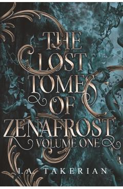 Coperta cărții 'The Lost Tomes of Zenafrost: Volume One - I. A. Takerian'