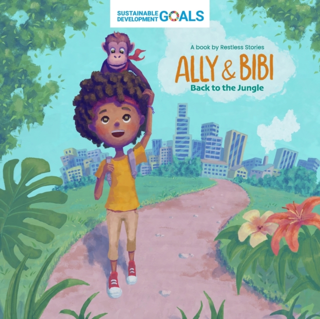 Ally & Bibi: Back to the Jungle: A story about the Sustainable Development Goals - Dmytro Bidnyak