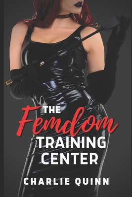 The Femdom Training Center - Charlie Quinn