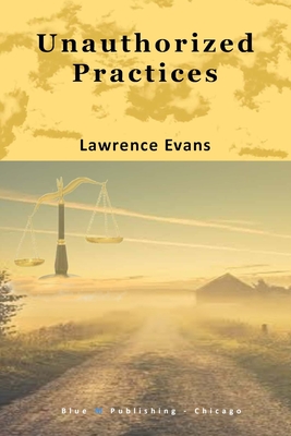 Unauthorized Practices - Lawrence Evans