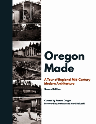 Oregon Made: A Tour of Regional Mid-Century Modern Architecture, Second Edition - Restore Oregon