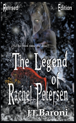 The Legend of Rachel Petersen (Revised Edition) - J. T. Baroni
