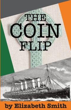 Coperta cărții 'The Coin Flip - Elizabeth Smith'