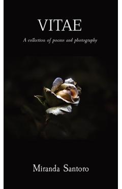 Coperta cărții 'Vitae: A collection of poems and photography - Miranda Santoro'