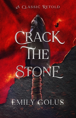 Crack the Stone: A Retelling of Les Misérables - Emily Golus