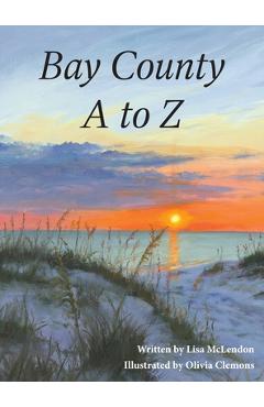 Coperta cărții 'Bay County A to Z - Lisa Mclendon'