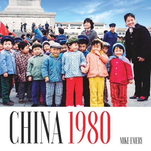 China 1980: Pictures From Another Era - Mike Emery