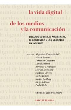 Coperta cărții 'La Vida Digital De Los Medios Y La Comunicación: Ensayos Sobre Las Audiencias, El Contenido Y Los Negocios En Internet'