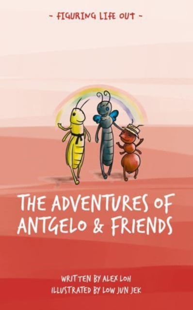 The Adventures of Antgelo and Friends - Alex Loh