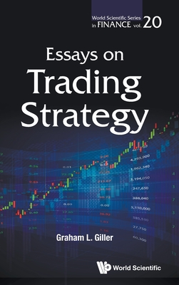 Essays on Trading Strategy - Graham L. Giller
