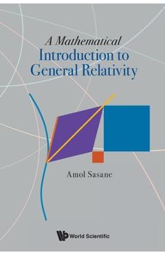Poza produsului A Mathematical Introduction to General Relativity - Amol Sasane