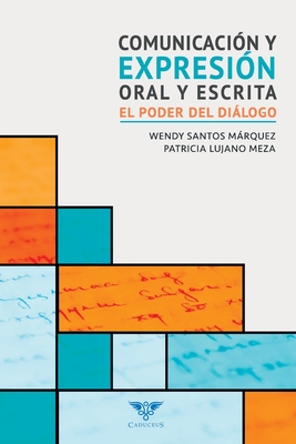 Comunicación y expresión oral y escrita: El poder del diálogo - Patricia Lujano Meza
