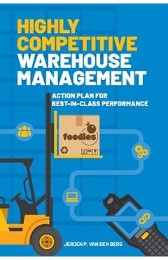 Coperta cărții 'Highly Competitive Warehouse Management: Action plan for best-in-class performance - Jeroen P. Van Den Berg'