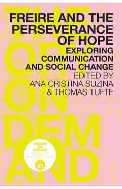 Coperta cărții 'Freire and the Perseverance of Hope: Exploring Communication and Social Change - Ana Cristina Suzina'