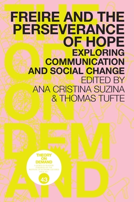 Coperta cărții 'Freire and the Perseverance of Hope: Exploring Communication and Social Change - Ana Cristina Suzina'