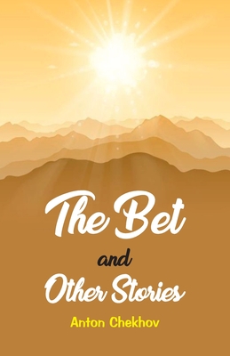 The Bet and the Other Stories - Anton Chekhov