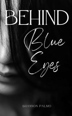 Behind Blue Eyes - Shannon Palmo