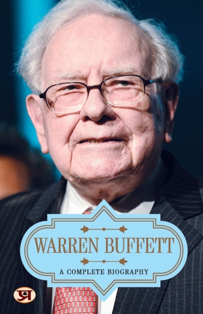 Warren Buffett: A Complete Biography - Dinkar Kumar