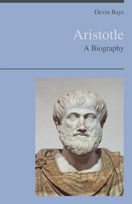 Coperta cărții 'Aristotle - A Biography - Devin Bays'