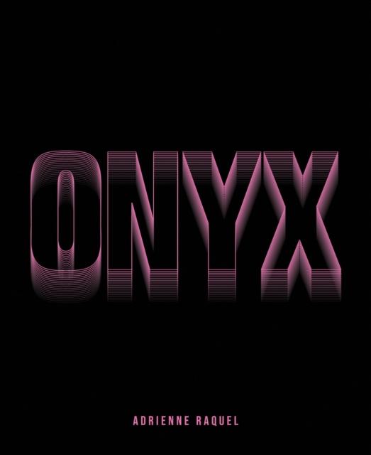 Adrienne Raquel: Onyx - Adrienne Raquel