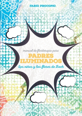 Manual de floriterapia para padres iluminados. Los niños y las flores de bach - Fabio Procopio