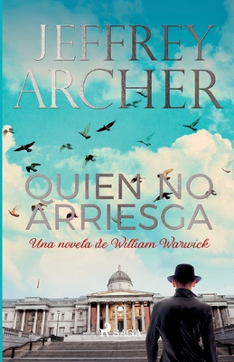 Quien no arriesga - Jeffrey Archer