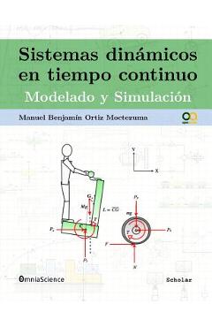 Coperta cărții 'Sistemas dinámicos en tiempo continuo: Modelado y simulación - Manuel Benjamin Ortiz Moctezuma'