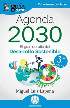 Coperta cărții 'GuíaBurros: Agenda 2030: El gran desafío del Desarrollo Sostenible - Miguel Luis Lapeña'