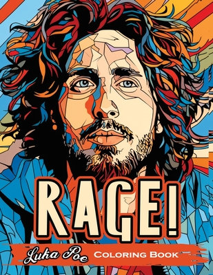 Rage! A Coloring Book: Revolutionary Sounds Unleashed- An Artistic Journey Through Activism and Music - Luka Poe