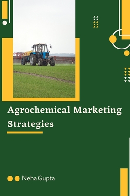 Agrochemical Marketing Strategies - Neha Gupta