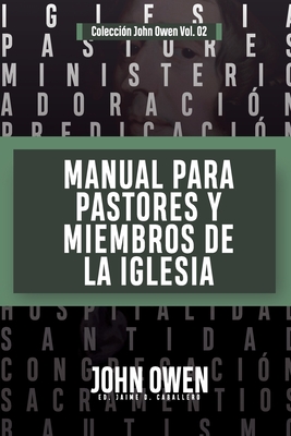 Manual para Pastores y Miembros de la Iglesia: La Adoracion Congregacional y Disciplina Eclesiastica - Elioth Fonseca