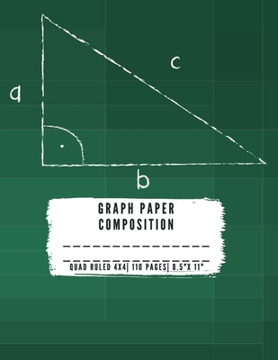 Graph Paper Composition: QUAD RULLED 4X4, Grid paper notebook 110 PAGES Large 8.5 X 11 Large size graph paper composition perfect for either ta - A. Appleton