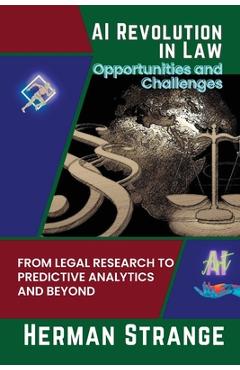 Coperta cărții 'AI Revolution in Law-Opportunities and Challenges: From Legal Research to Predictive Analytics and Beyond - Herman'