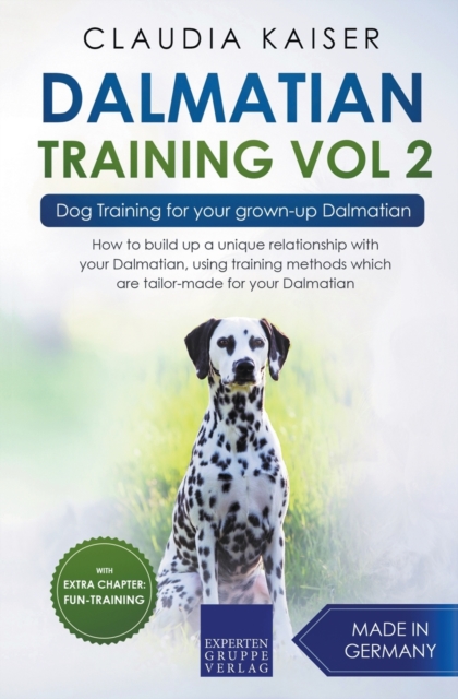 Dalmatian Training Vol. 2: Dog Training for your grown-up Dalmatian - Claudia Kaiser