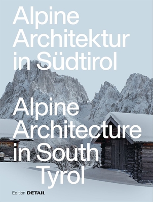 Alpine Architecture in South Tyrol - Daniel Reisch