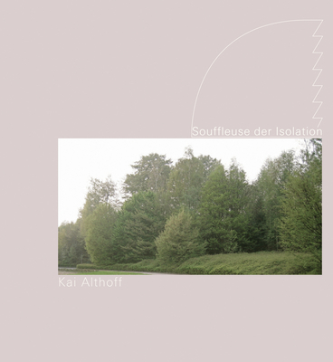 Kai Althoff: Souffleuse Der Isolation - Kai Althoff