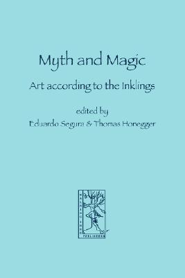 Myth and Magic: Art according to the Inklings - Eduardo Segura