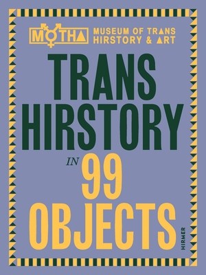 Trans Hirstory in 99 Objects - David Evans Frantz