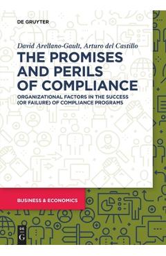 Coperta cărții 'The Promises and Perils of Compliance: Organizational Factors in the Success (or Failure) of Compliance Programs -'