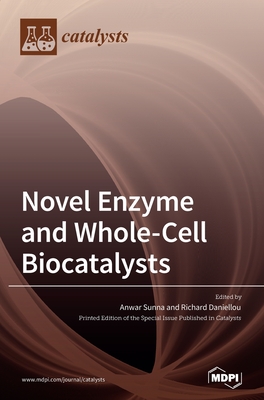 Coperta cărții 'Novel Enzyme and Whole-Cell Biocatalysts - Anwar Sunna'