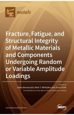 Coperta cărții 'Fracture, Fatigue, and Structural Integrity of Metallic Materials and Components Undergoing Random or Variable'