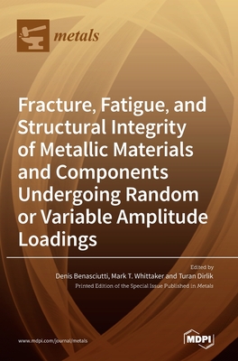 Coperta cărții 'Fracture, Fatigue, and Structural Integrity of Metallic Materials and Components Undergoing Random or Variable'