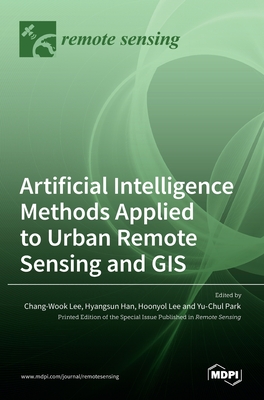 Coperta cărții 'Artificial Intelligence Methods Applied to Urban Remote Sensing and GIS - Chang-wook Lee'