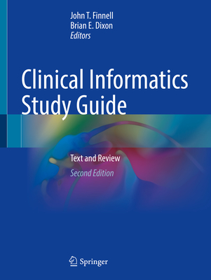 Clinical Informatics Study Guide: Text and Review - John T. Finnell