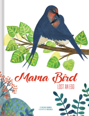 Mama Bird Lost an Egg - Evelyne Fournier