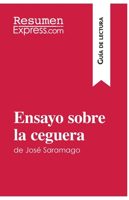 Ensayo sobre la ceguera de José Saramago (Guía de lectura): Resumen y análisis completo - Resumenexpress