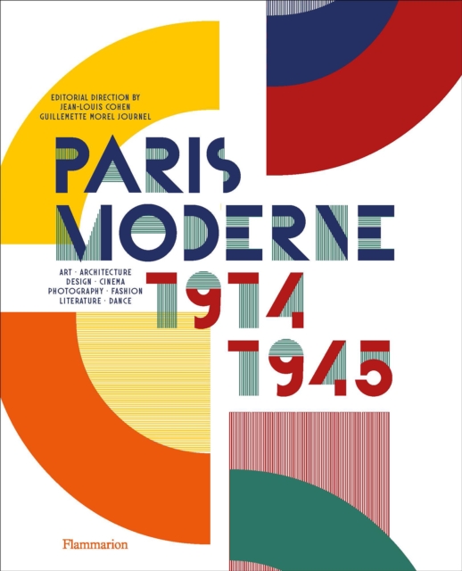 Paris Moderne: 1914-1945 - Jean-louis Cohen