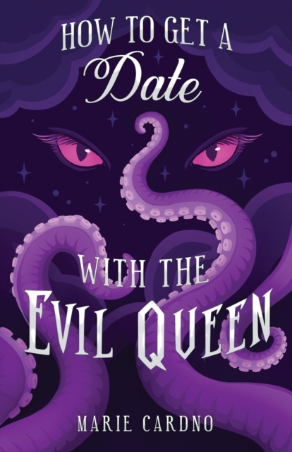 How to Get a Date with the Evil Queen - Marie Cardno
