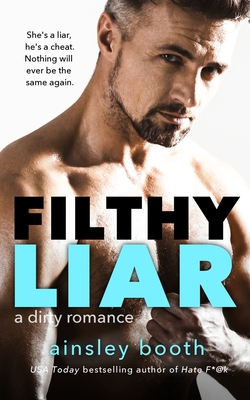 Filthy Liar - Ainsley Booth